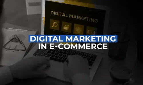 Why Your E-Commerce Business Needs a Digital Marketing Specialist